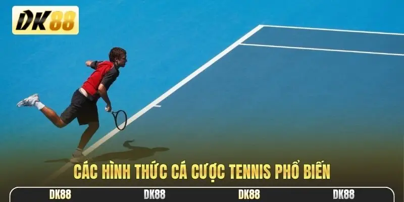 Các hình thức cá cược tennis phổ biến