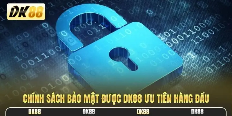 Chính sách bảo mật được DK88 ưu tiên hàng đầu