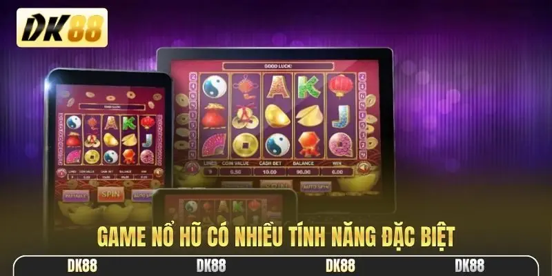 Game nổ hũ có nhiều tính năng đặc biệt
